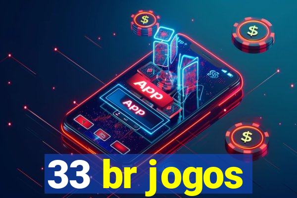 33 br jogos